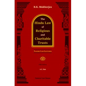 Eastern Law House's The Hindu Law of Religious & Charitable Trusts by B. K. Mukherjea, A. C. Sen | Tagore Law Lectures 